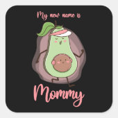 Mein neuer Name ist Mama Quadratischer Aufkleber (Vorderseite)