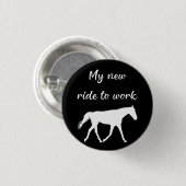 Mein neues Arbeitsweg mit Pferd lustig Button (Vorne & Hinten)