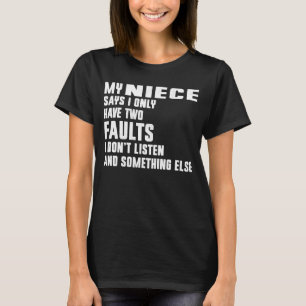 Mein Nichte sagt, ich habe nur zwei Fehler T-Shirt