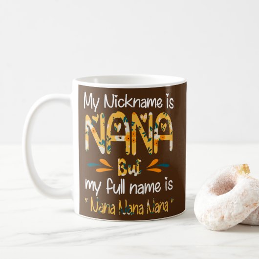 Mein Nickname ist Nana, aber mein vollständiger Na Kaffeetasse (Mit Donut)