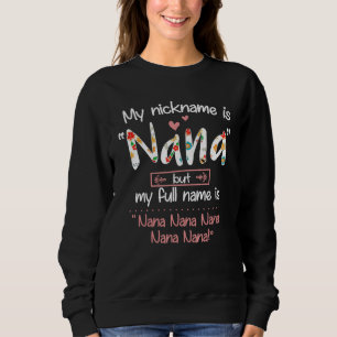 Mein Nickname ist Nana, aber mein vollständiger Na Sweatshirt