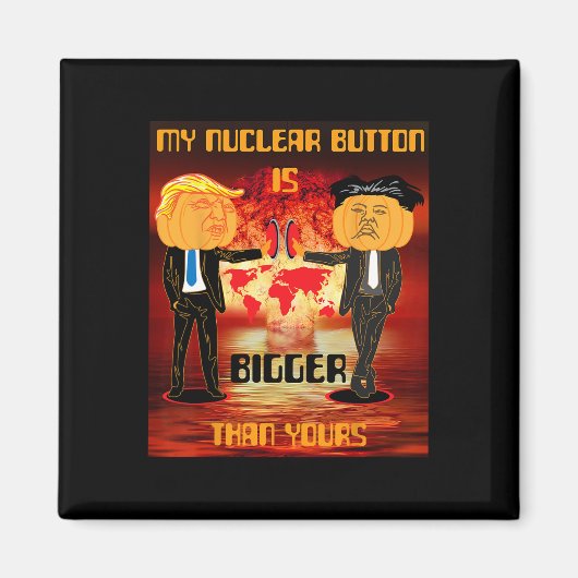 Mein Nuklearbutton ist größer als Ihrer Trump Magnet (Vorne)