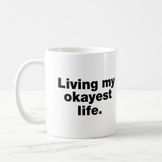 Mein okayestes Leben leben Kaffeetasse (Links)