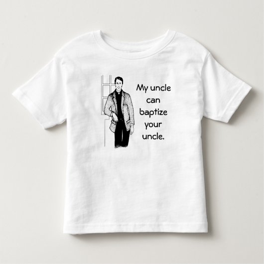 Mein Onkel Can Baptize Your Onkel Kleinkind T-shirt (Vorderseite)