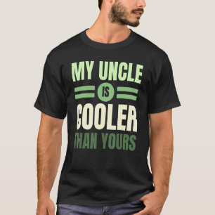 Mein Onkel ist Cooler als dein bester Onkel je bis T-Shirt
