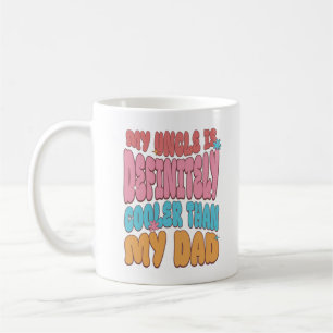 Mein Onkel ist definitiv Cool als mein Vater Kaffeetasse