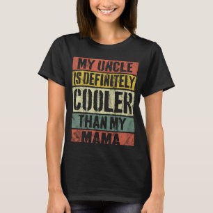 Mein Onkel ist definitiv Cooler als mein Mama Retr T-Shirt