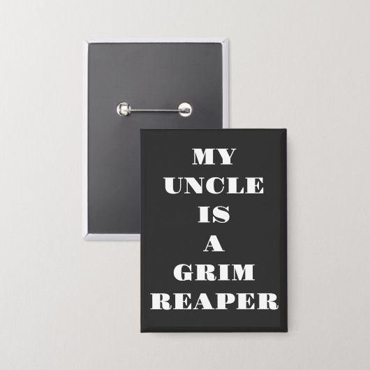 Mein Onkel ist ein grimmiger Sensenmann Button (Vorderseite/Rückseite)