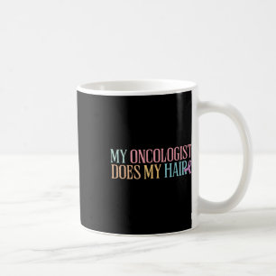 Mein Onkologe tut mein Haar _ Chemotherapie _ Kaffeetasse