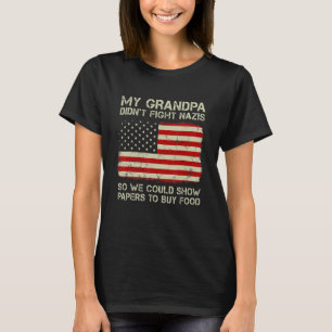 Mein Opa hat nicht gegen Nazis gekämpft, also konn T-Shirt