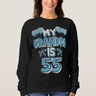 Mein Opa ist 55 Jahre alt Großvater 55. Geburtstag Sweatshirt