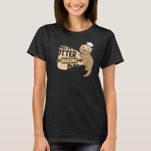 Mein Otter Baking Funny Otter Puff T-Shirt