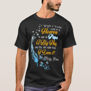 Mein Papa, ein großer Umarmer, sagt ihm, wie sehr T-Shirt
