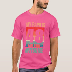Mein Papa ist 48 und immer noch großartig 48 Jahre T-Shirt