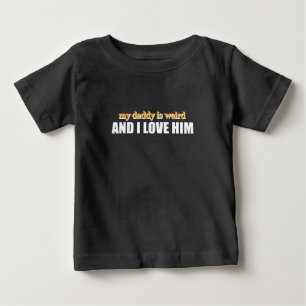 Mein Papa ist komisch, und ich Liebe ihm ein lusti Baby T-shirt