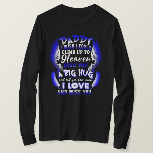 Mein Papa sagt dir, wie sehr ich Liebe vermisse, d T-Shirt (Design vorne)