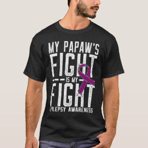 Mein Papaw's Fight ist mein Kampf gegen Epilepsie  T-Shirt