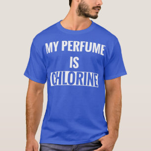 Mein Parfüm ist Chlorwasser Aerobic T-Shirt