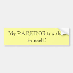 Mein PARKEN ist eine Show an sich! Autoaufkleber