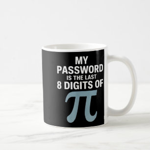 Mein Passwort sind die letzten 8 Ziffern des lusti Kaffeetasse