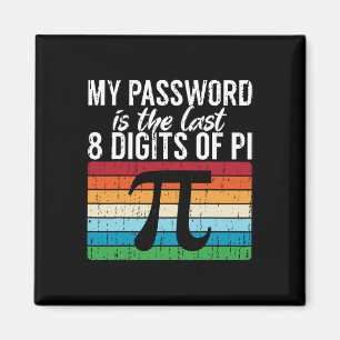 Mein Passwort Sind Die Letzten 8 Ziffern Von Pi Ma Magnet