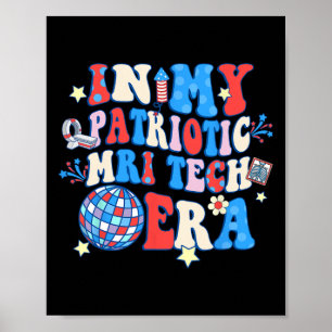 Mein Patriotic Mri Era Mri Tech Glückwunsch 4. Jul Poster