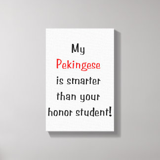 Mein Pekingese ist klüger... Leinwanddruck