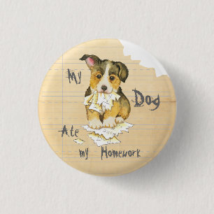 Mein Pembroke-WaliserCorgi aß meine Hausaufgaben Button