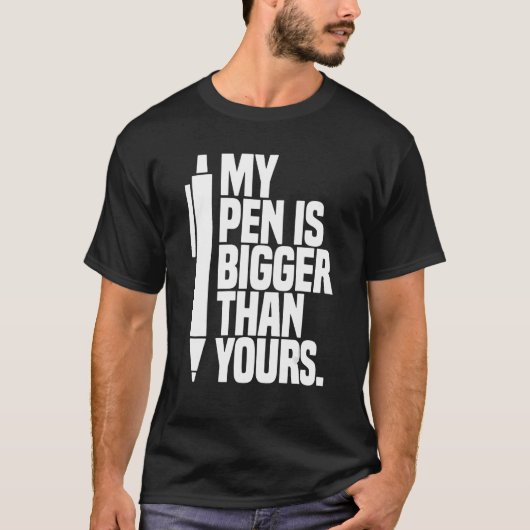 Mein Pen ist größer als dein Sprichwort T-Shirt (Vorderseite)