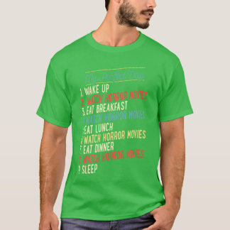 Mein perfekter Tag Aufwachen Horrorfilme anschauen T-Shirt