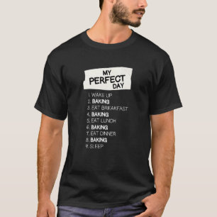 Mein perfekter Tag Bäckerei Erholung Tag Feieraben T-Shirt