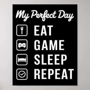 Mein perfekter Tag Essen Spiel Schlaf Wiederholung Poster