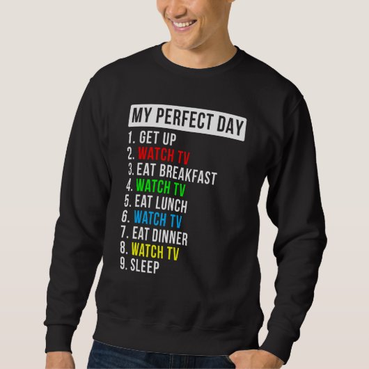 Mein perfekter Tag Fernsehen Sweatshirt (Vorderseite)