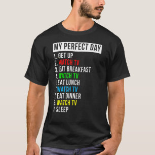 Mein perfekter Tag Fernsehen T-Shirt