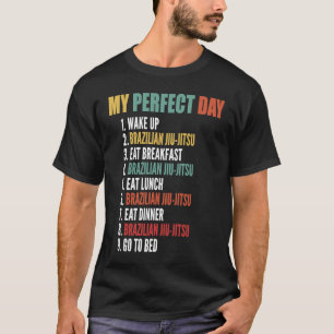 Mein perfekter Tag Funny Brazilian Jiu jitsu T-Shirt