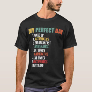 Mein perfekter Tag Funny Mathematics T-Shirt