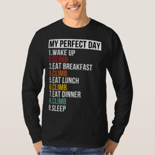 Mein perfekter Tag für Climber Klettern T-Shirt