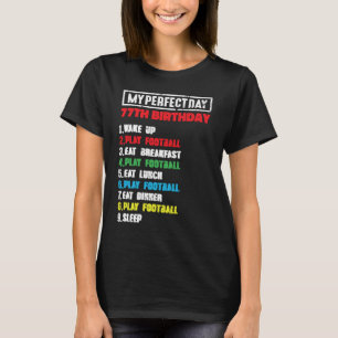 Mein perfekter Tag Fußball spielen 77. Geburtstags T-Shirt