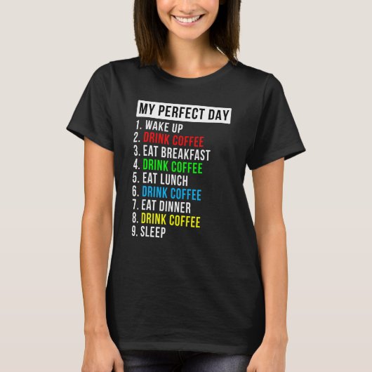 Mein perfekter Tag Kaffee T-Shirt (Vorderseite)