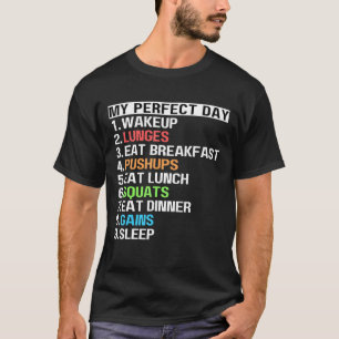 Mein perfekter Tag Lunges Pushups Squats Trainings T-Shirt