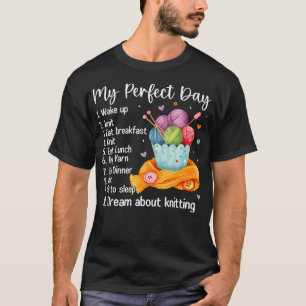 Mein perfekter Tag Lustiges Stricken T-Shirt