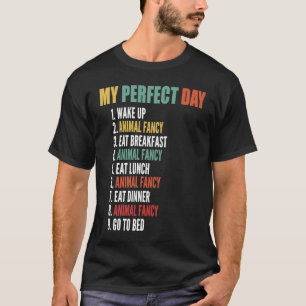 Mein perfekter Tag Lustiges Tier Fancy T-Shirt