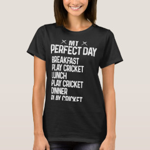 Mein perfekter Tag Wecke Cricket ganz am Tag T-Shirt