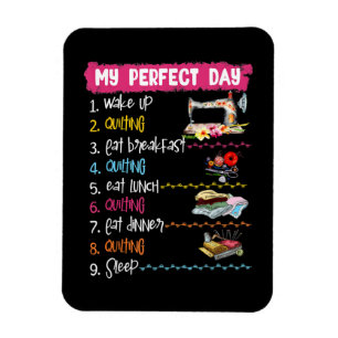 Mein perfekter Tag Weckte auf Quilting und Nähen Magnet