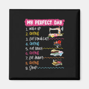 Mein perfekter Tag Weckte auf Quilting und Nähen Magnet