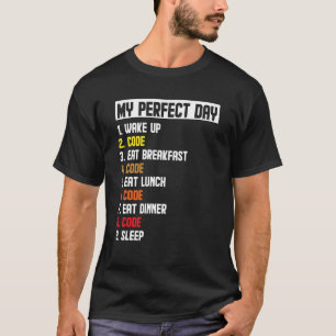 Mein perfekter Tag Weckte Code Software Developer T-Shirt