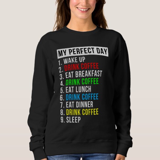 Mein perfekter Tageskaffee Sweatshirt (Vorderseite)