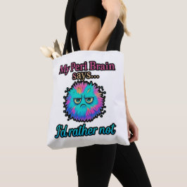 Mein Peri Brain sagt, ich würde lieber nicht Tasche