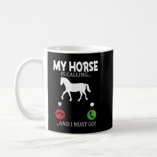 Mein Pferd ruft mich an, zu gehen - Reiten Bauer H Kaffeetasse