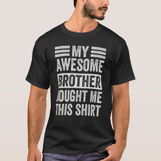 Mein Phantastischer kleiner Bruder hat mir dieses T-Shirt (Vorderseite)